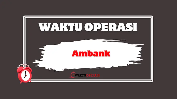 Waktu Operasi Ambank