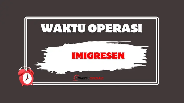 Waktu Operasi Imigresen