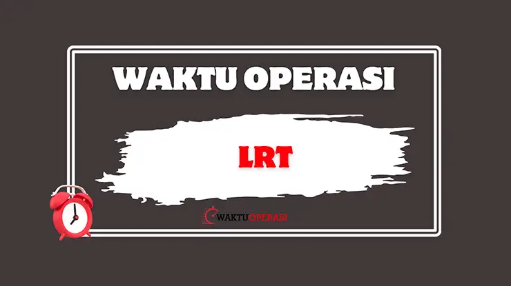 Waktu Operasi LRT