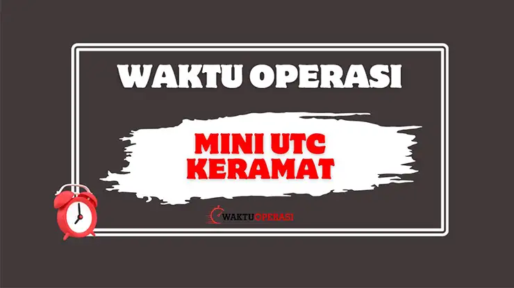 Waktu Operasi Mini UTC Keramat