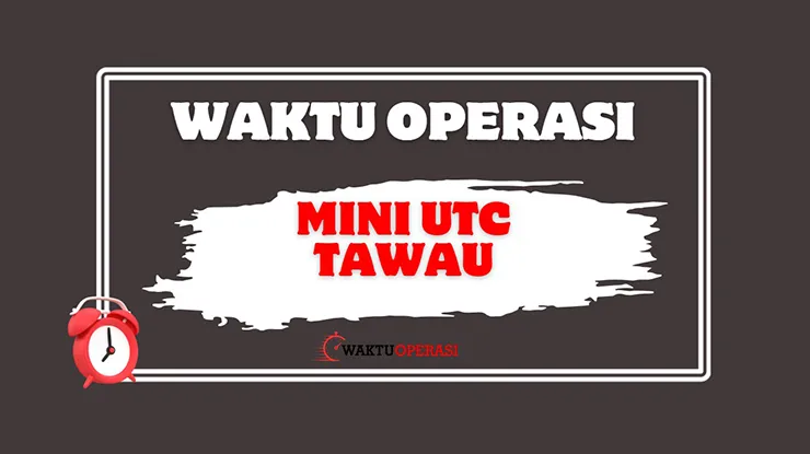 Waktu Operasi Mini UTC Tawau