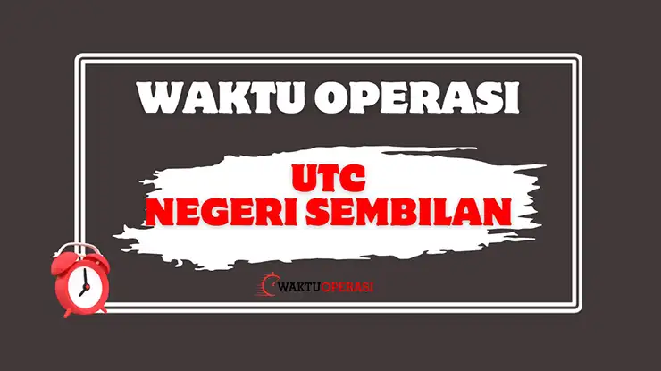 Waktu Operasi UTC Negeri Sembilan