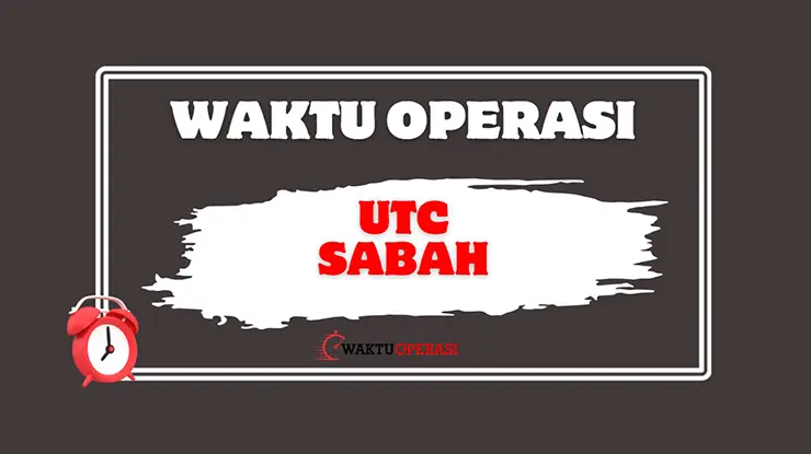 Waktu Operasi UTC Sabah