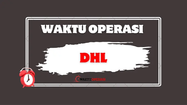 Waktu Operasi DHL