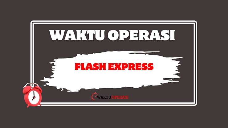 Waktu Operasi Flash Express
