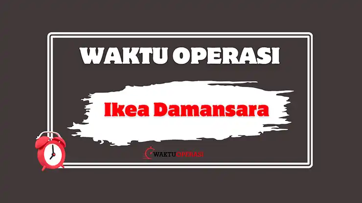 Waktu Operasi Ikea Damansara