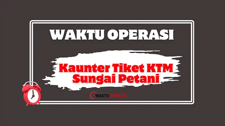 Waktu Operasi Kaunter Tiket KTM Sungai Petani