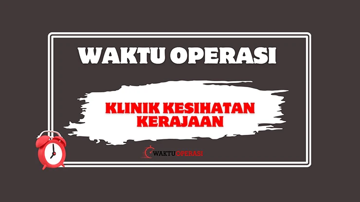 Waktu Operasi Klinik Kesihatan Kerajaan
