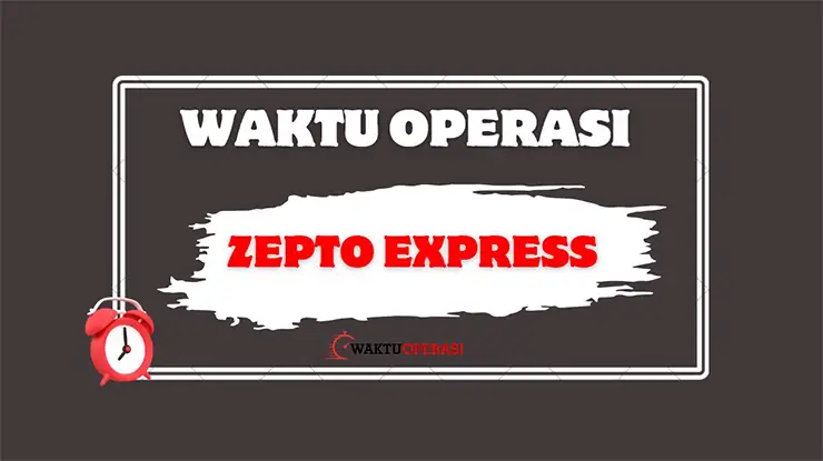 Waktu Operasi Zepto