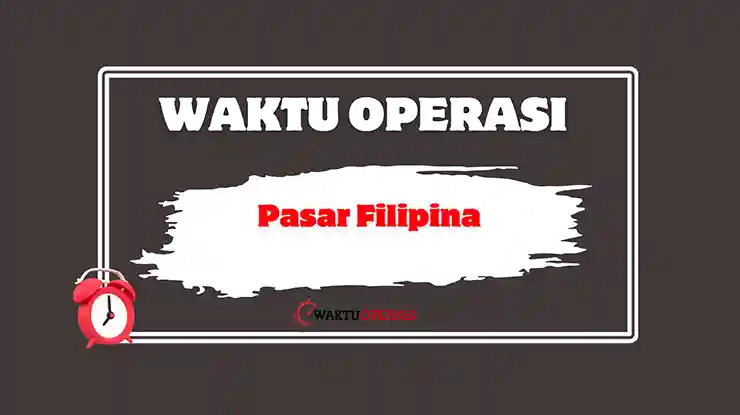 Pasar Filipina Waktu Operasi