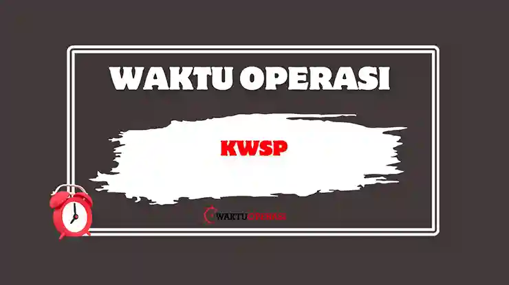 Waktu Operasi KWSP
