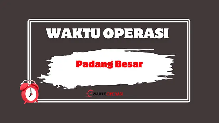 Waktu Operasi Padang Besar
