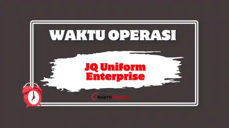 JQ Uniform Enterprise Waktu Operasi