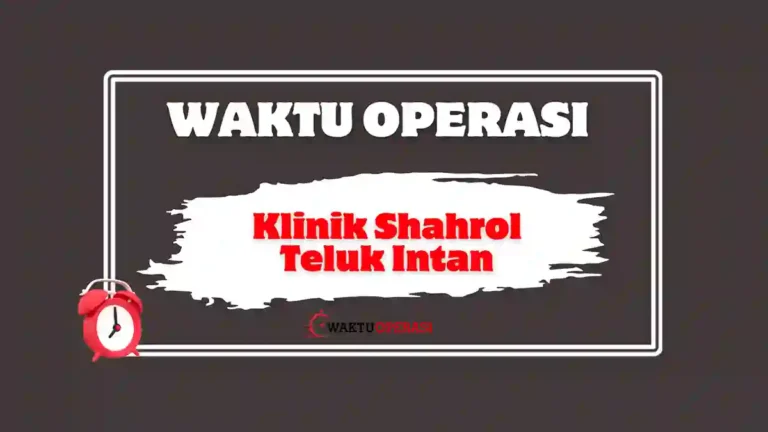 Klinik Shahrol Teluk Intan Waktu Operasi