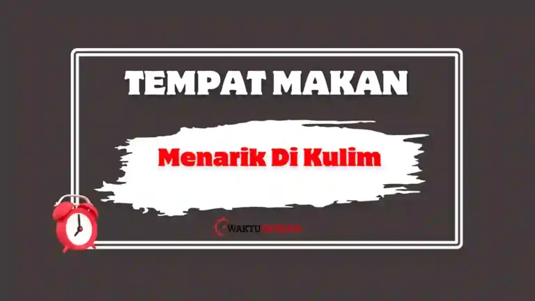 Tempat Makan Menarik Di Kulim