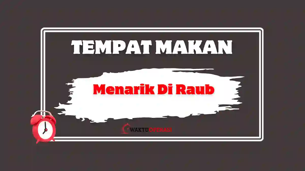 7 Tempat Makan Menarik Di Raub Popular 2026