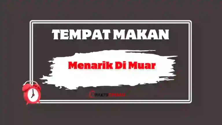 Tempat Makan Menarik di Muar