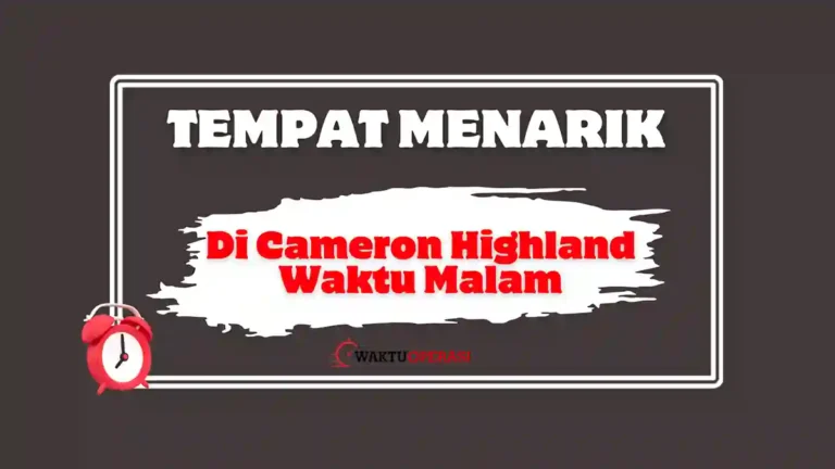 Tempat Menarik Di Cameron Highland Waktu Malam