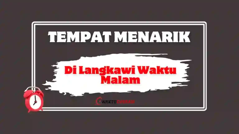 Tempat Menarik Di Langkawi Waktu Malam