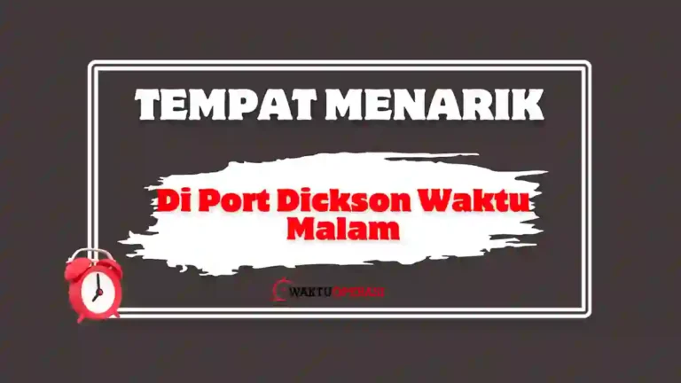 Tempat Menarik Di Port Dickson Waktu Malam