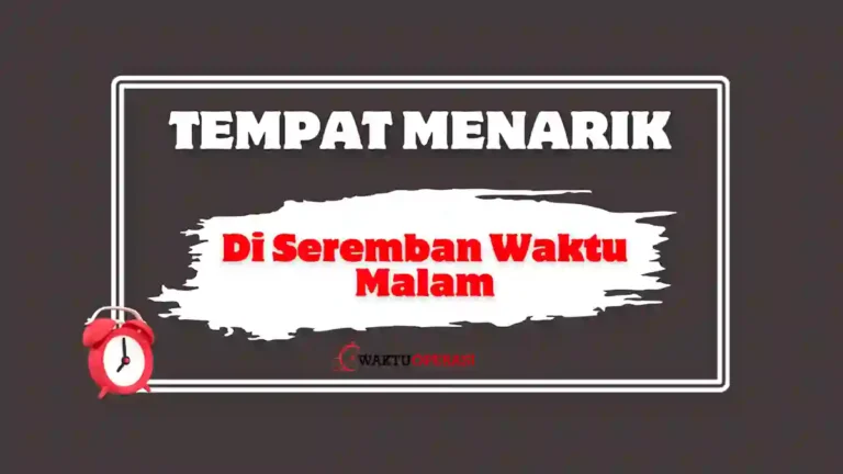 Tempat Menarik Di Seremban Waktu Malam