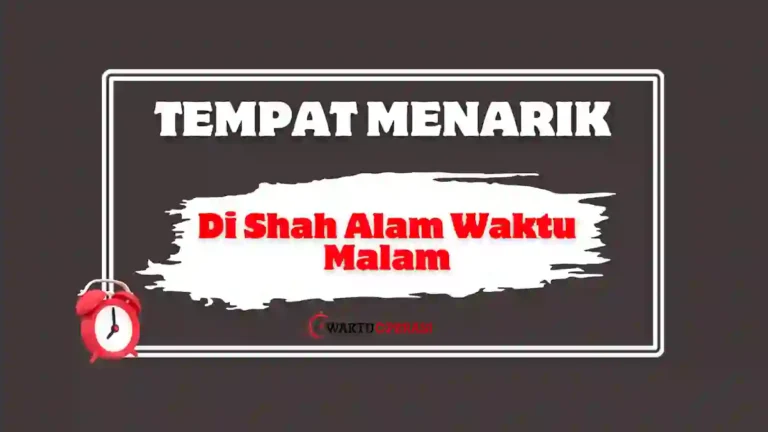 Tempat Menarik Di Shah Alam Waktu Malam