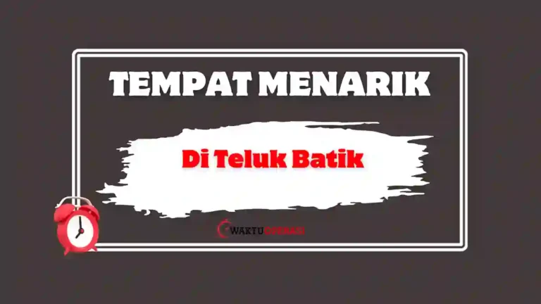 Tempat Menarik Di Teluk Batik