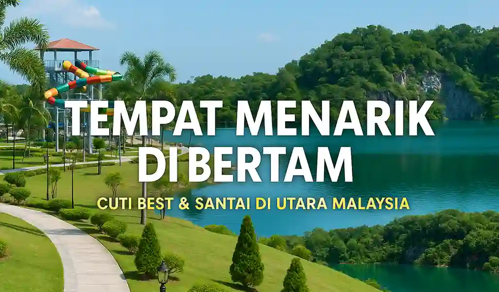 Tempat Menarik di Bertam Pulau Pinang Tempat Menarik di Bertam Pulau Pinang