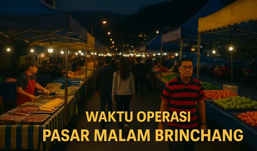 Waktu Operasi Pasar Malam Brinchang Waktu Operasi Pasar Malam Brinchang