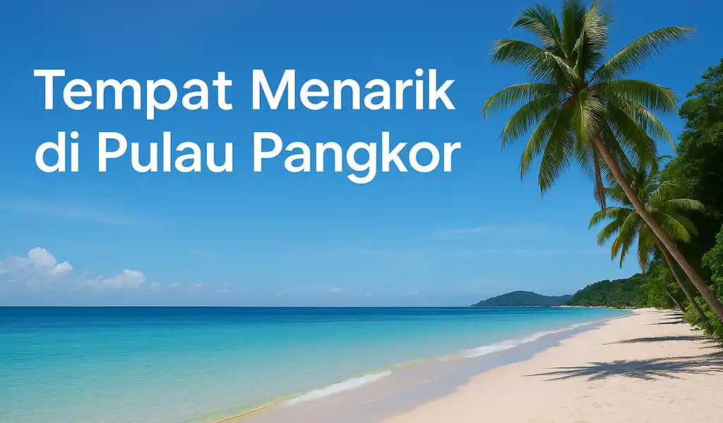 Tempat Menarik di Pulau Pangkor Wajib Singgah Tempat Menarik di Pulau Pangkor Wajib Singgah